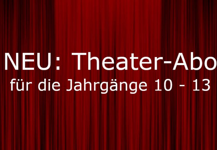 NEU am WG: Das Theater-Abo für die Jahrgänge 10 – 13