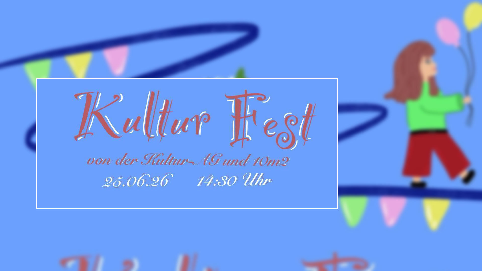 Einladung zum Kulturfest: 25.06., 14.30 Uhr